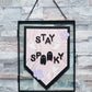 STAY SPOOKY